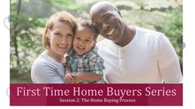 First Time Home Buyers Series Session 2